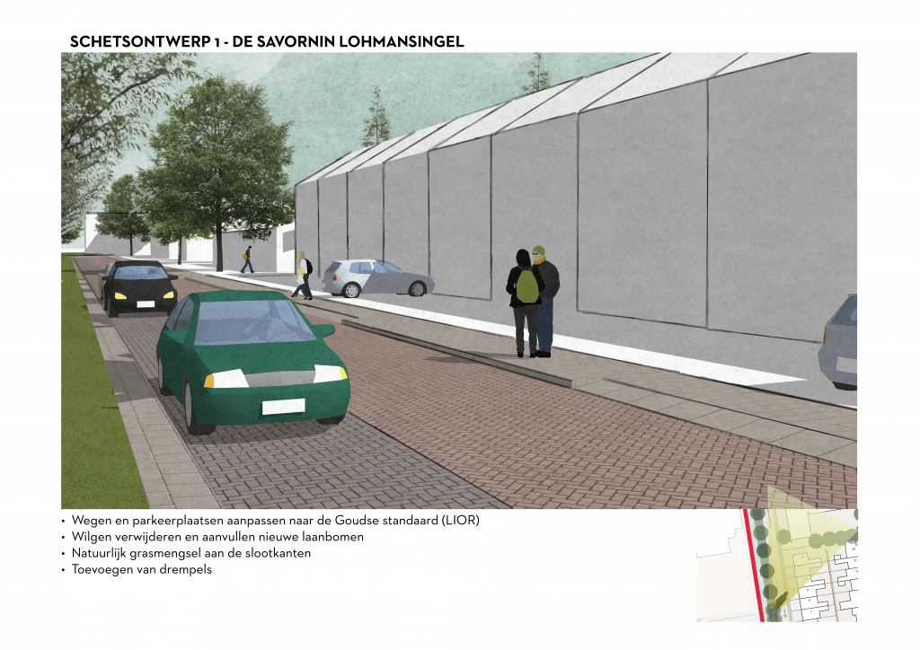 De afbeelding betreft een 3D schets van de De Savornin Lohmansingel voor schetsontwerpvariant 1. Onder de afbeelding zijn de volgende aanpassingen opgesomd: • Wegen en parkeerplaatsen aanpassen naar de Goudse standaard (LIOR). • Wilgen verwijderen en aanvullen nieuwe laanbomen. • Natuurlijk grasmengsel aan de slootkanten. • Toevoegen van drempels.